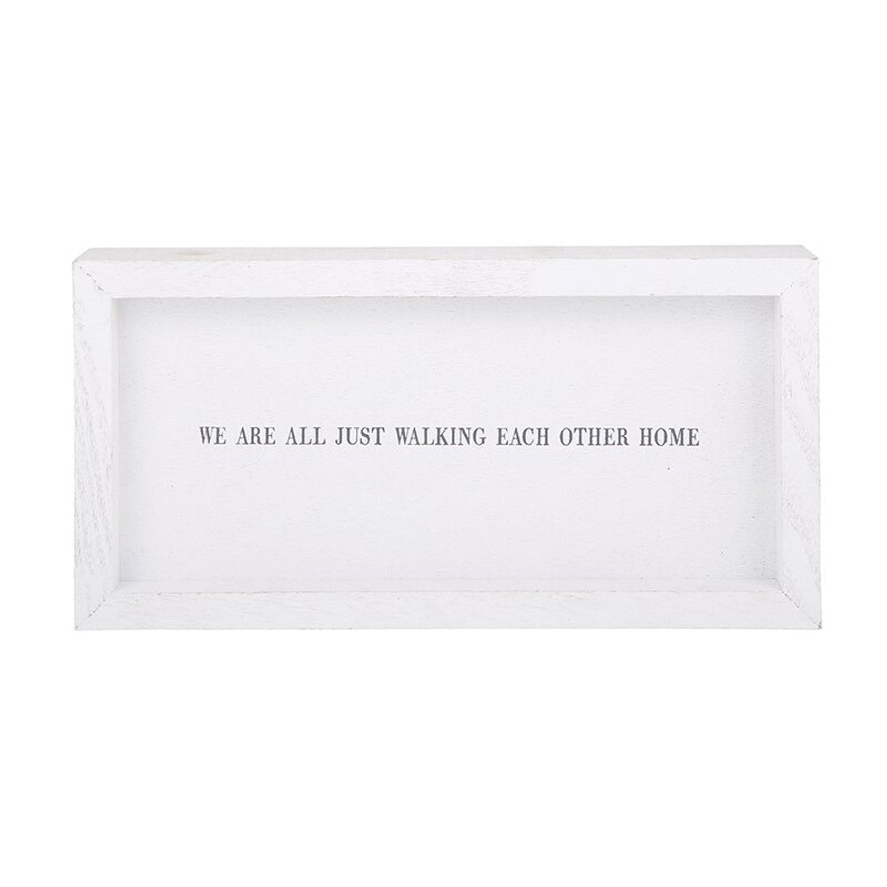 Face to Face Small Word Board - We Are All Just Walking Each Other Home