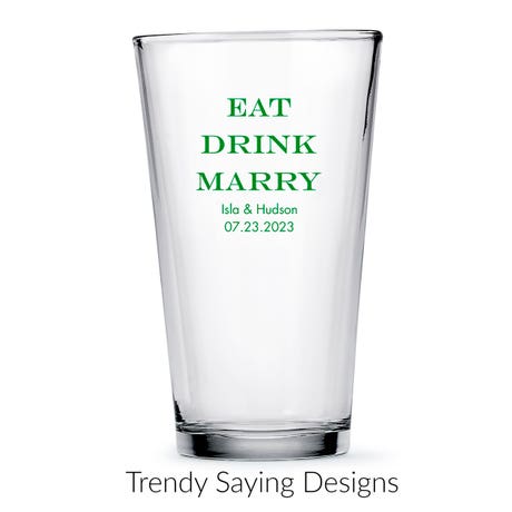 Personalized 16 oz. Pint Glass Wedding Favor - Trendy Sayings | More Designs