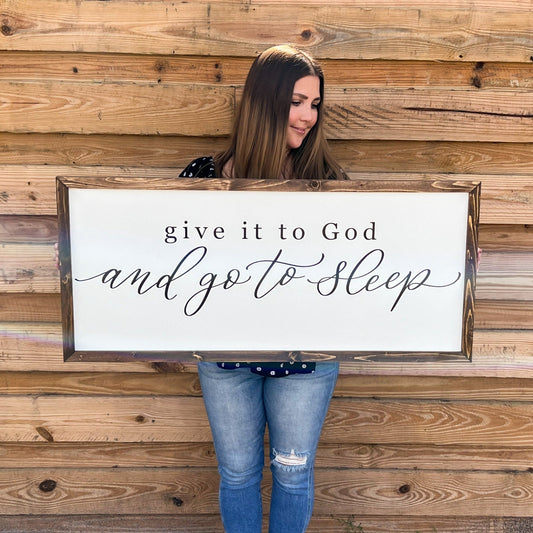Give It To God And Go To Sleep Wood Framed Farmhouse Sign
