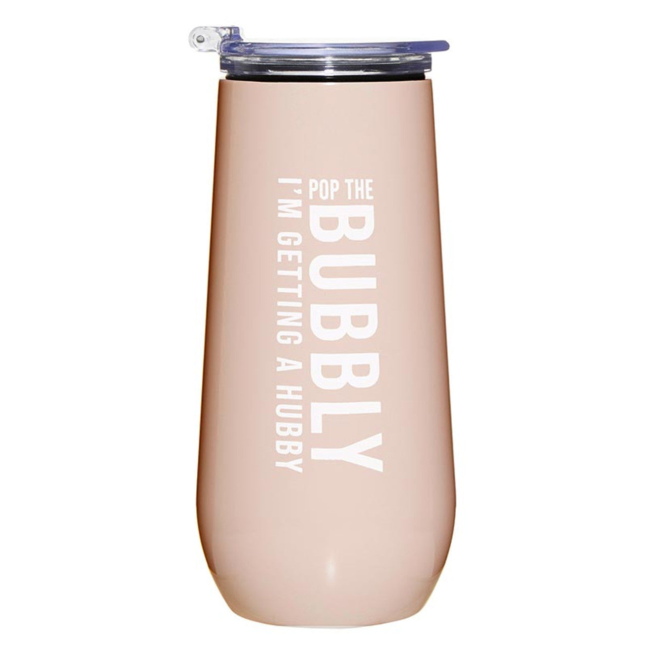 Champagne Tumbler - Pop The Bubbly I'm Getting a Hubby!