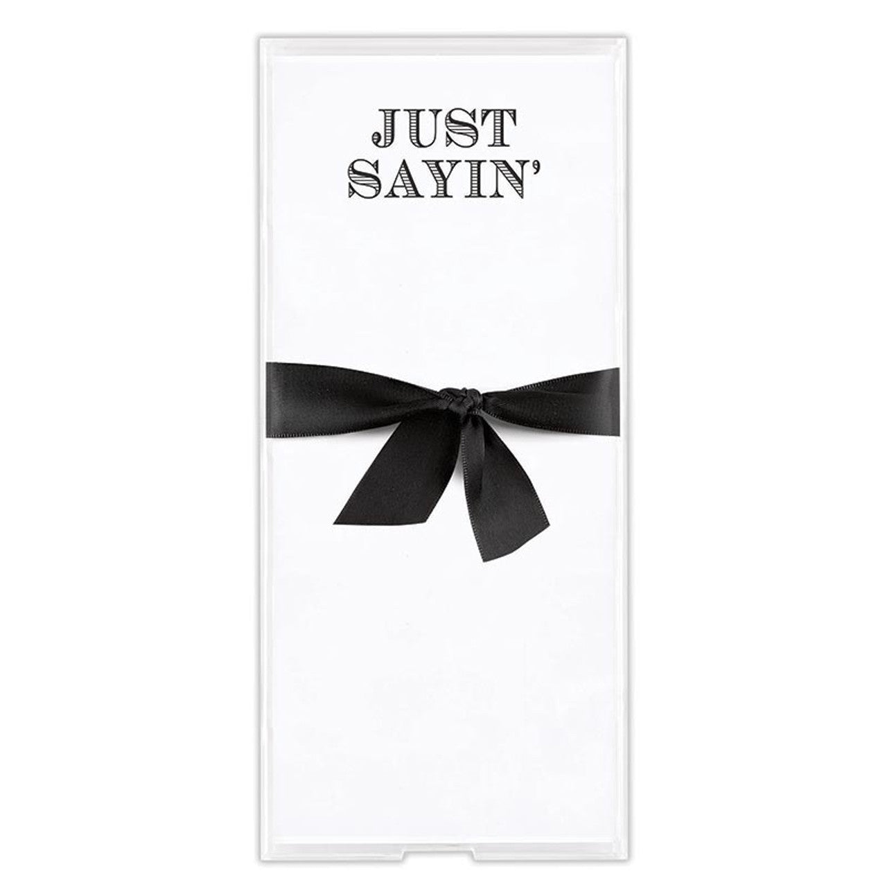 Rectangle Notepaper with Acrylic Tray - Just Sayin'