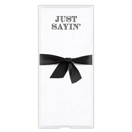 Rectangle Notepaper with Acrylic Tray - Just Sayin'