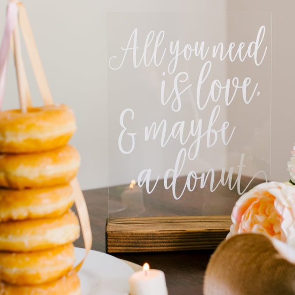 "All You Need is Love, And A Donut" Acrylic Sign