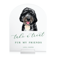 Take a Treat Home For My Friends Acrylic Sign