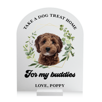 Take a Treat Home For My Buddies Acrylic Sign