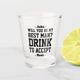 Best Man Proposal Drink to Accept Funny Classic Shot Glass
