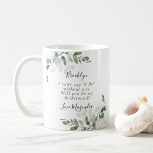 Eucalyptus Will You be My Bridesmaid? Proposal Coffee Mug