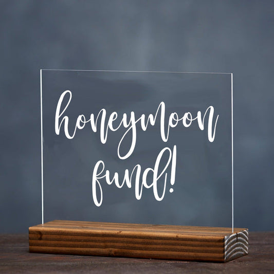 Honeymoon Fund Acrylic Sign