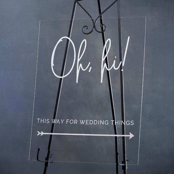 Modern Script "Oh Hi" Directional Acrylic Wedding Sign