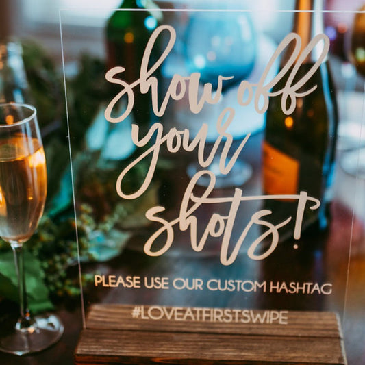 Acrylic Wedding Hashtag Sign Show Off Your Shots & Share Your Photos
