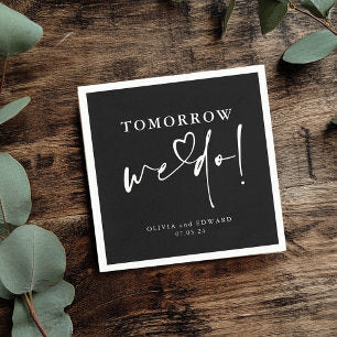 Tomorrow We Do Black Wedding Rehearsal Dinner Napkins