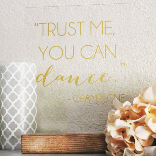 Trust Me You Can Dance Acrylic Wedding Bar Sign