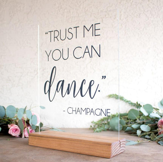 "Trust Me You Can Dance" Acrylic Wedding Sign