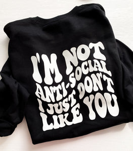 im not antisocial crewneck