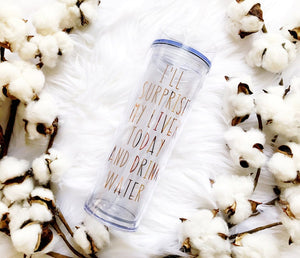 I'll Surprise My Liver Today and Drink Water 16oz Tumbler