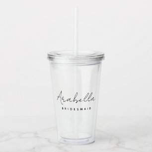 Bridesmaid Modern Minimalist Script Bachelorette Acrylic Tumbler