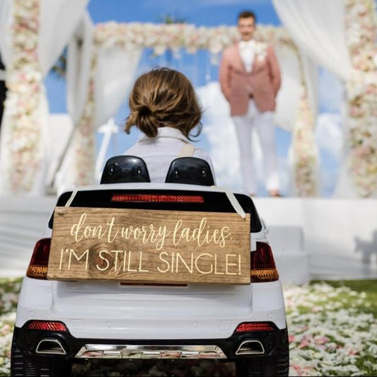 Don't Worry Ladies, I'm Still Single Ring Bearer Sign