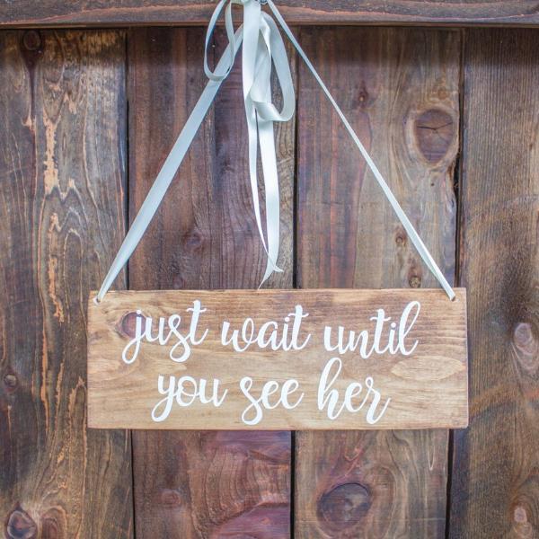 Just Wait Until You See Her Wooden Ring Bearer Sign