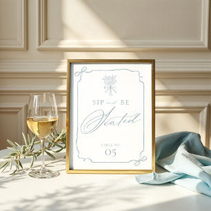 Sip & Be Seated Bow Ribbon Floral Monogram Wedding Poster