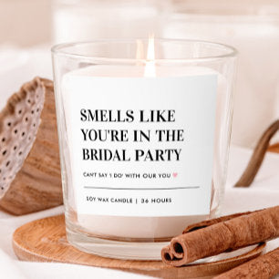 Smells Like You're In the Bridal Party Bridesmaid Scented Candle