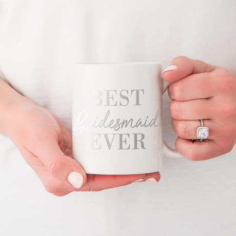Custom White Ceramic Coffee Mug - Best Bridesmaid Ever