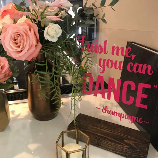 Trust Me, You Can Dance Wood and Acrylic Wedding Sign